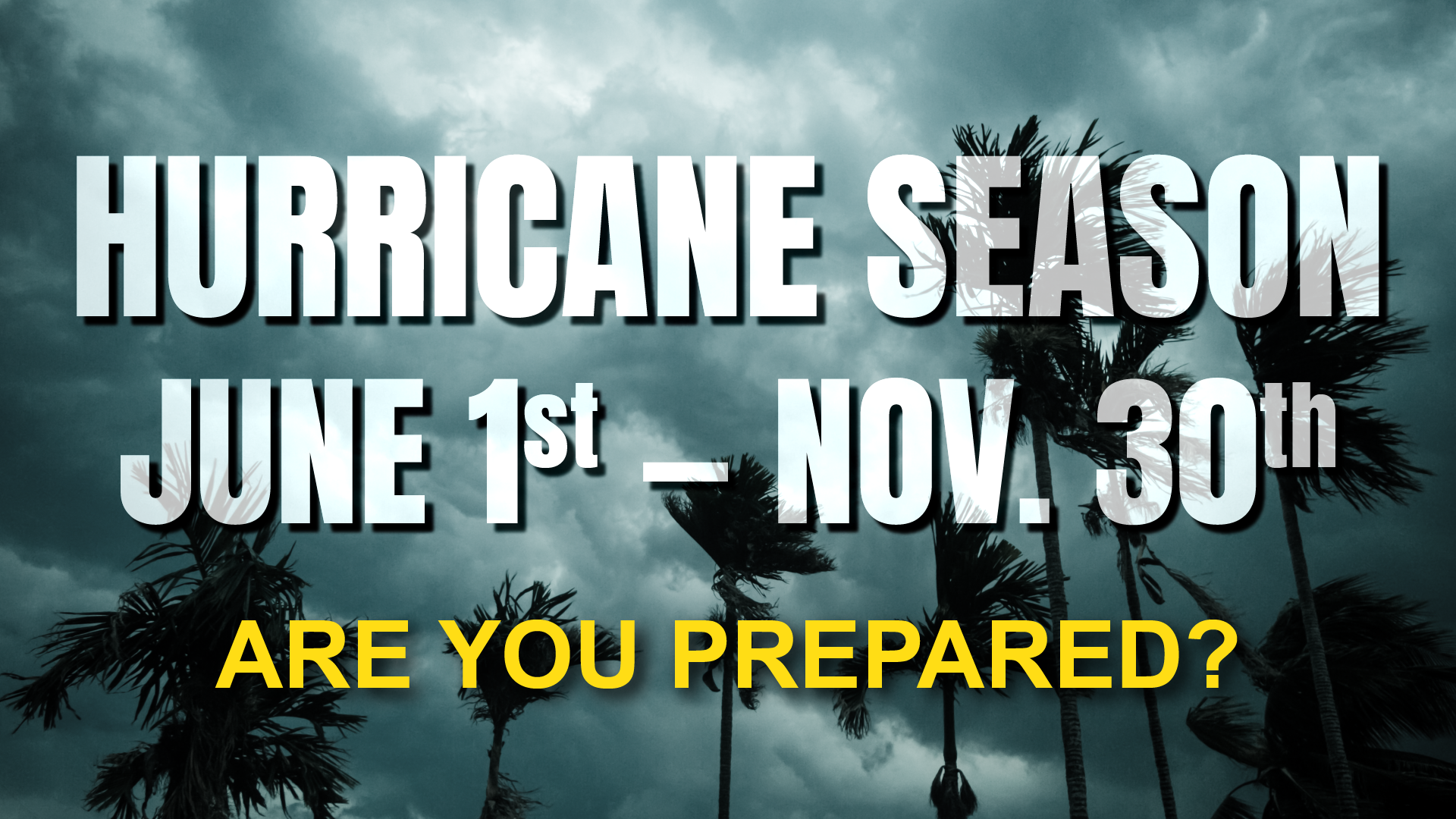 Hurricane Season June1st Nov30th
